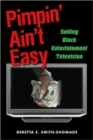 Image for Pimpin&#39; ain&#39;t easy  : selling Black Entertainment Television
