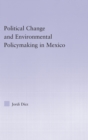 Image for Political Change and Environmental Policymaking in Mexico