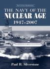 Image for The Navy of the Nuclear Age, 1947-2007