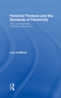 Image for Feminist Thinkers and the Demands of Femininity