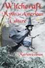 Image for Witchcraft Myths in American Culture