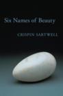 Image for Six Names of Beauty