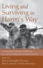 Image for Living and surviving in harm&#39;s way  : a psychological treatment handbook for pre- and post-deployment of military personnel