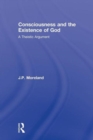 Image for Consciousness and the Existence of God : A Theistic Argument