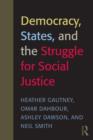 Image for Democracy, States, and the Struggle for Social Justice