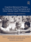 Image for Cognitive Behavioral Therapy for the Busy Child Psychiatrist and Other Mental Health Professionals
