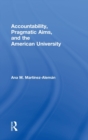 Image for Accountability, Pragmatic Aims, and the American University