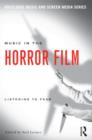 Image for Music in the horror film  : listening to fear