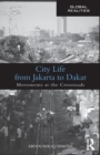 Image for City Life from Jakarta to Dakar : Movements at the Crossroads