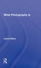 Image for What Photography Is