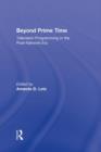 Image for Beyond prime time  : television programming in the post-network era