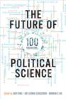 Image for The future of political science  : 100 perspectives