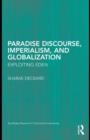 Image for Paradise discourse, imperialism, and globalization  : exploiting eden