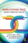Image for Managing interpersonal conflict  : advances through meta-analysis