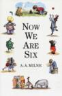 Image for Now we are six  : A. A. Milne