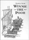Image for Classic stories from Winnie-the-Pooh  : in which we are introduced to Winnie-the-Pooh and some bees &amp; in which Eeyore loses a tail