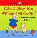 Image for Can I play too, Winnie-the-Pooh?  : a lift-the-flap book