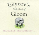 Image for Eeyore&#39;s little book of gloom