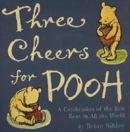 Image for Three cheers for Pooh  : a celebration of the best bear in all the world