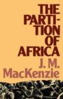 Image for The Partition of Africa : And European Imperialism 1880-1900