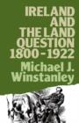 Image for Ireland and the Land Question 1800-1922