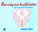 Image for The way we build now  : form, scale and technique