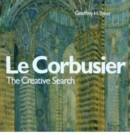 Image for Le Corbusier - The Creative Search