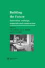 Image for Building the Future : Innovation in design, materials and construction