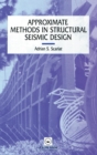 Image for Approximate Methods in Structural Seismic Design