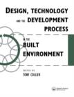 Image for Design, Technology and the Development Process in the Built Environment