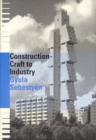 Image for Construction  : craft to industry
