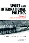Image for Sport and international politics  : impact of fascism and communism on sport