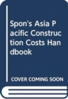 Image for Spon&#39;s Asia Pacific construction costs handbook