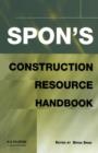 Image for Spon&#39;s Construction Resource Handbook