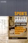 Image for Spon&#39;s house improvement price book  : house extensions, alterations and repairs, loft conversions, insulation