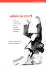 Image for Values in sport  : elitism, nationalism, gender equality and the scientific manufacturing of winners