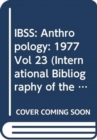 Image for IBSS: Anthropology: 1977 Vol 23