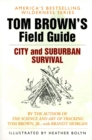 Image for Tom Brown&#39;s Field Guide to City and Suburban Survival