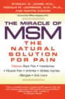 Image for The Miracle of MSM : The Natural Solution for Pain