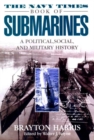 Image for The Navy Times Book of Submarines : A Political, Social, and Military History