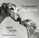 Image for Greyhounds big and small  : iggies and greyts