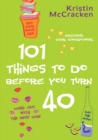 Image for 101 Things To Do Before You Turn 40