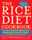 Image for The Rice Diet Cookbook : 150 Easy, Everyday Recipes and Inspirational Success Stories from the Rice DietP rogram Community