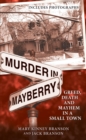 Image for Murder in Mayberry : Greed, Death and Mayhem in a Small Town