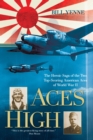 Image for Aces High : The Heroic Saga of the Two Top-Scoring American Aces of World War II