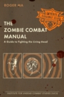Image for The Zombie Combat Manual : A Guide to Fighting the Living Dead