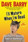 Image for I&#39;ll Mature When I&#39;m Dead