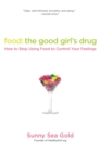 Image for Food  : the good girl&#39;s drug