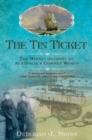Image for The tin ticket  : the heroic journey of Australia&#39;s convict women