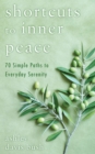 Image for Shortcuts to Inner Peace : 70 Simple Paths to Everyday Serenity